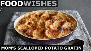 Mom's Scalloped Potato Gratin - Food Wishes