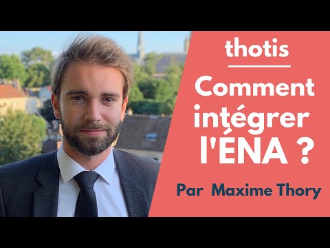 Comment intégrer l'ÉNA ? Les conseils de Maxime Thory pour réussir le concours - Thotis #ENA