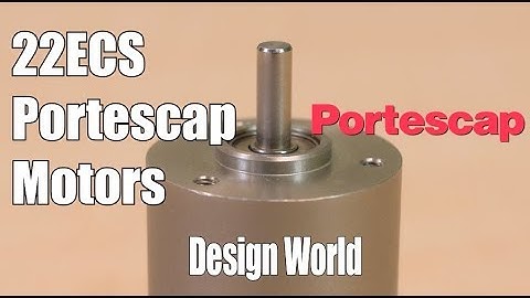 Slotless motor for dynamic applications: Overview of the 22ECS bldc from Portescap