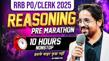 RRB PO/Clerk 2025 | 10 Hours Reasoning Non-Stop Marathon | Reasoning by Puneet Sir