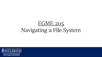 EGME-205: Navigating a File System - CSU Fullerton Mechanical Engineering