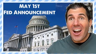 May 1st  Announcement from the Fed & Your Money