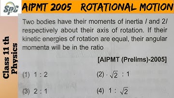Two bodies have their moments of inertia I and 2I respectively about their axis of rotation.  If