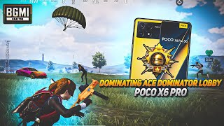 DOMINATING ACE DOMINATOR LOBBY👺🔥- POCO X6 PRO💛 DIMENSITY 8300 ULTRA(SMOOTH+90 FPS GAMEPLAY)PUBG/BGMI