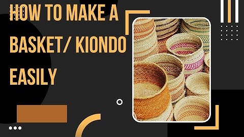 How to Make a Kiondo/basket #kiondo #kiondomaking #kiondowaguthi #weaving #handmadetraditionalbasket