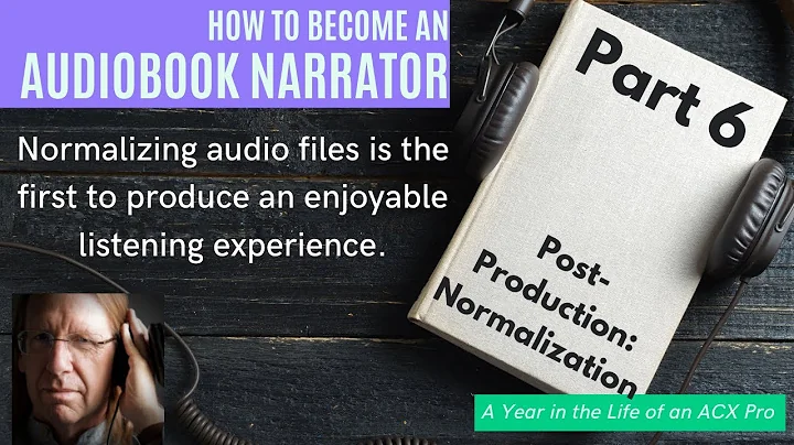 Audiobook Narration - Audio Normalization: Post-production Stage 1 - Prep for ACX or Audible Upload