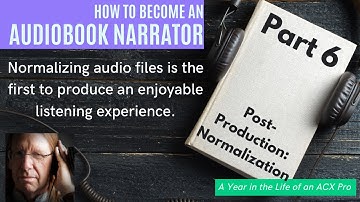 Audiobook Narration - Audio Normalization: Post-production Stage 1 - Prep for ACX or Audible Upload
