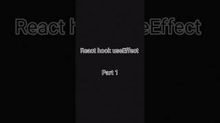 React hook useEffect part1 #reacttutorial #tutorial #coding #learning #begginers #programming #react