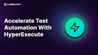 Accelerate Your Test Automation with TestMu AI's HyperExecute AI Powered Solution