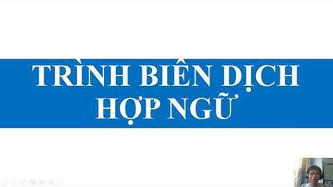 TC&KTMT - CE119 - IT012 - Trình biên dịch hợp ngữ
