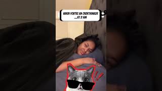 When You’re an Overthinker… at 2 AM