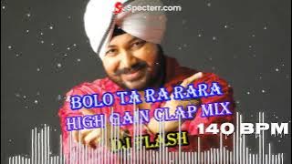 BOLO TA RA RA HIGH GAIN CLAP MIX| DALER MEHANDI | DJ FLASH @DJAshYt
