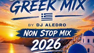 GREEK MIX 2026 NON STOP DJ ALEDRO