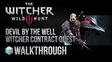 The Witcher 3 Wild Hunt Walkthrough Devil By The Well Witcher Contract Quest Guide Gameplay