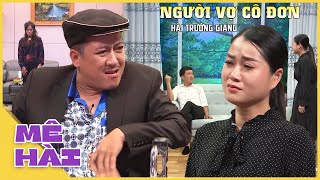 TỔNG HỢP hài Trường Giang: Người Vợ Cô Đơn | Hài Hay Nhất