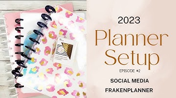 2023 Planner Setup Episode 2! Social Media FrankenPlanner