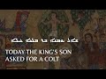 Palm Sunday Hymn "Today the King's Son asked for a colt" (Shell Yawmono Bar Malko) in Syriac/Aramaic