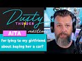 Aita for lying to my girlfriend about buying her a car  dusty thunder reads  reacts