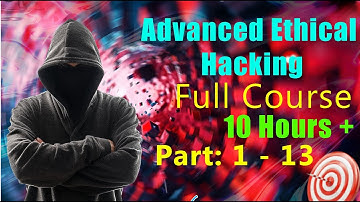 Advanced Ethical Hacking Full Course in 10 Hours in Bangla – Part 1 to 13 | (Beginner to Pro)