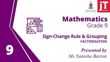 Gr 9 Mathematics - Factorisation - Sign Change Rule and Grouping