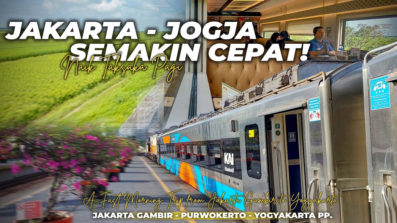 HANYA BERHENTI DI 2 STASIUN SAJA, KE JOGJA SEMAKIN CEPAT! Naik Taksaka Pagi Jakarta - Yogyakarta