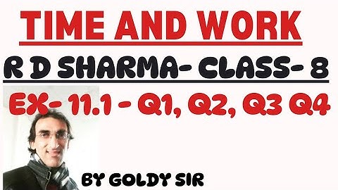 TIME AND WORK-  R D SHARMA - CLASS - 8 - Ex-11.1 - Q1, Q2, Q3 and Q4