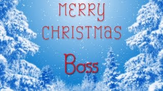 Merry Christmas Boss! A special message just for you.