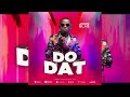 John Blaq Do Dat Official Audio 2019 John Blaq Do Dat Official Audio 2019