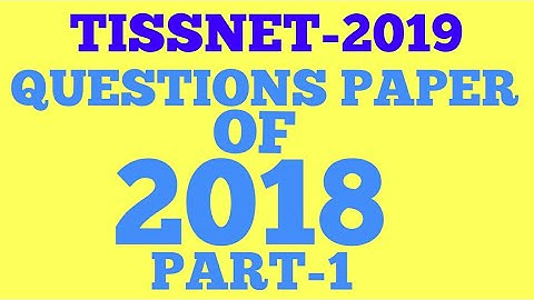 TISSNET-2019 || PART-1  QUESTION PAPER 2018 TISSNET