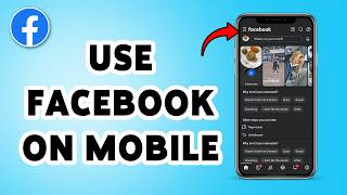 New To The Facebook App Learn How To Use Facebook On Mobile (2026)