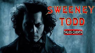 SWEENEY TODD (EL BARBERO DEMONIACO) RESUMEN Tales Cuenta