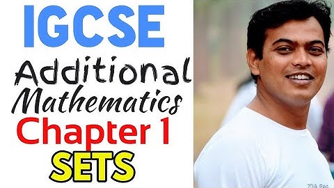 IGCSE ADDITIONAL MATHEMATICS CHAPTER 1: SETS