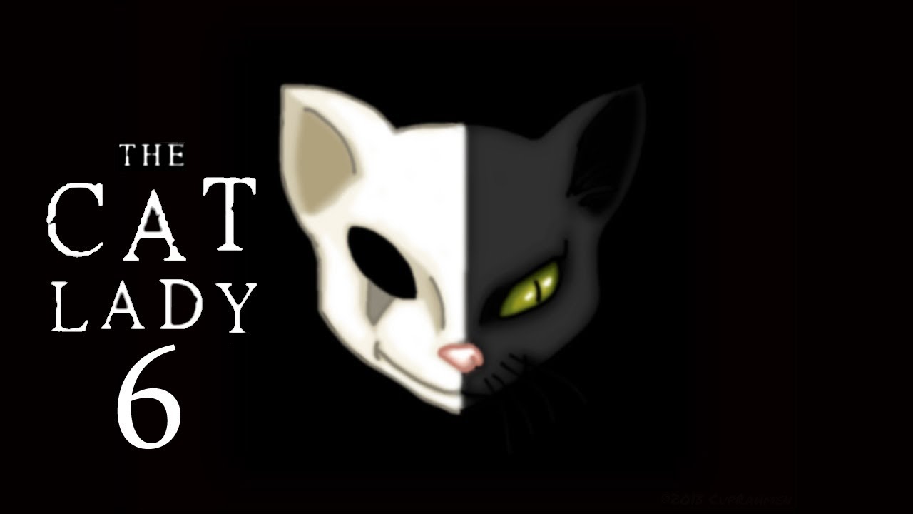 The Cat Lady [6] YouTube