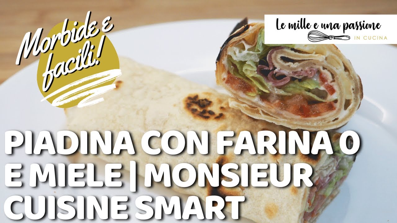 Piadine morbide con il Monsieur Cuisine Smart | Farina 0 e miele