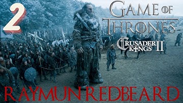 CK2- A Game of Thrones mod - Raymun Redbeard King Beyond the Wall: Victory in the North