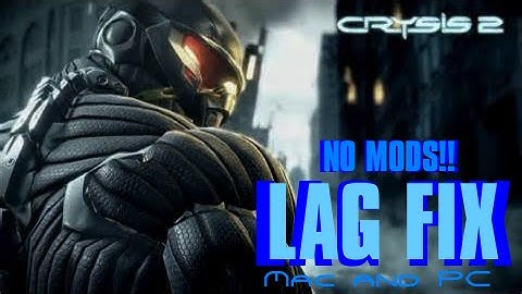 Crysis 2 LAG FIX!! (Mac and PC)