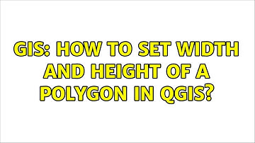 GIS: How to set width and height of a polygon in QGIS? (2 Solutions!!)