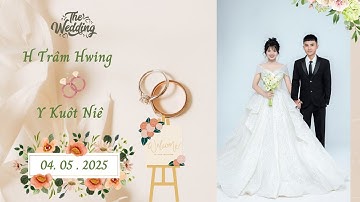 FULL ĐÁM CƯỚI H TRÂM HWING & Y KUÔT NIÊ | BUÔN TƠNG LIA - EA TAR - CƯ M