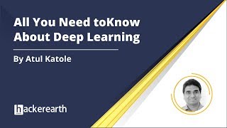 All You Need to Know About Deep Learning | HackerEarth Webinar