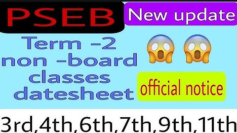 Date sheet of non -board classes 🔥😱3rd,4th,6th,7th ,9th,+1 classes term 2 datesheet #pseb #cbse