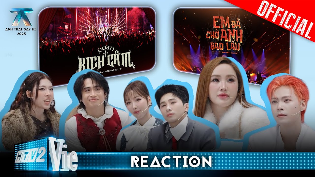 REACTION của các Anh Trai khi xem Đoạn Kịch Câm và Em Đã Chờ Anh Bao Lâu | Anh Trai Say Hi 2025