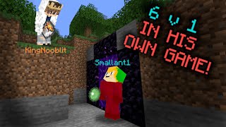 6 Friends vs 1 Smallant in HIS Game