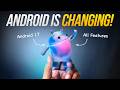 Android 17: The BIGGEST Update Ever!