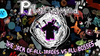 Download lagu The Jack of All Trades Build VS All Bosses (Early Sunset / Ex-Machina Version) | Pilgrammed