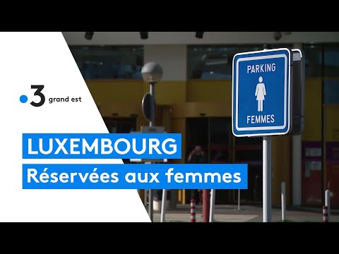 Des places de parking réservées aux femmes au Luxembourg