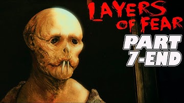 LAYERS OF FEAR "THE END" PART 7 Walkthrough Gameplay PC