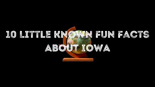 10 Little Known Fun Facts About Iowa