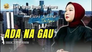 Lagu Bugis Viral - ADA NA GAU  -  Fitri Adiba Bilqis -  Bugis Video Lirik
