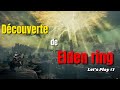 Elen ring lets play 1 le commencement des problmes