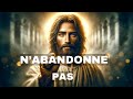 🔴➕N'abandonne Pas |Message De Dieu |Message de Dieu Aujourd'hui Message de Dieu pour toi aujourd'hui